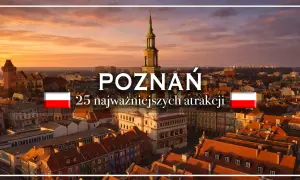Poznań: 25 najpiękniejszych atrakcji. Odkryj poznańską trasę bezpłatną i zobacz Stary Rynek o zachodzie słońca.